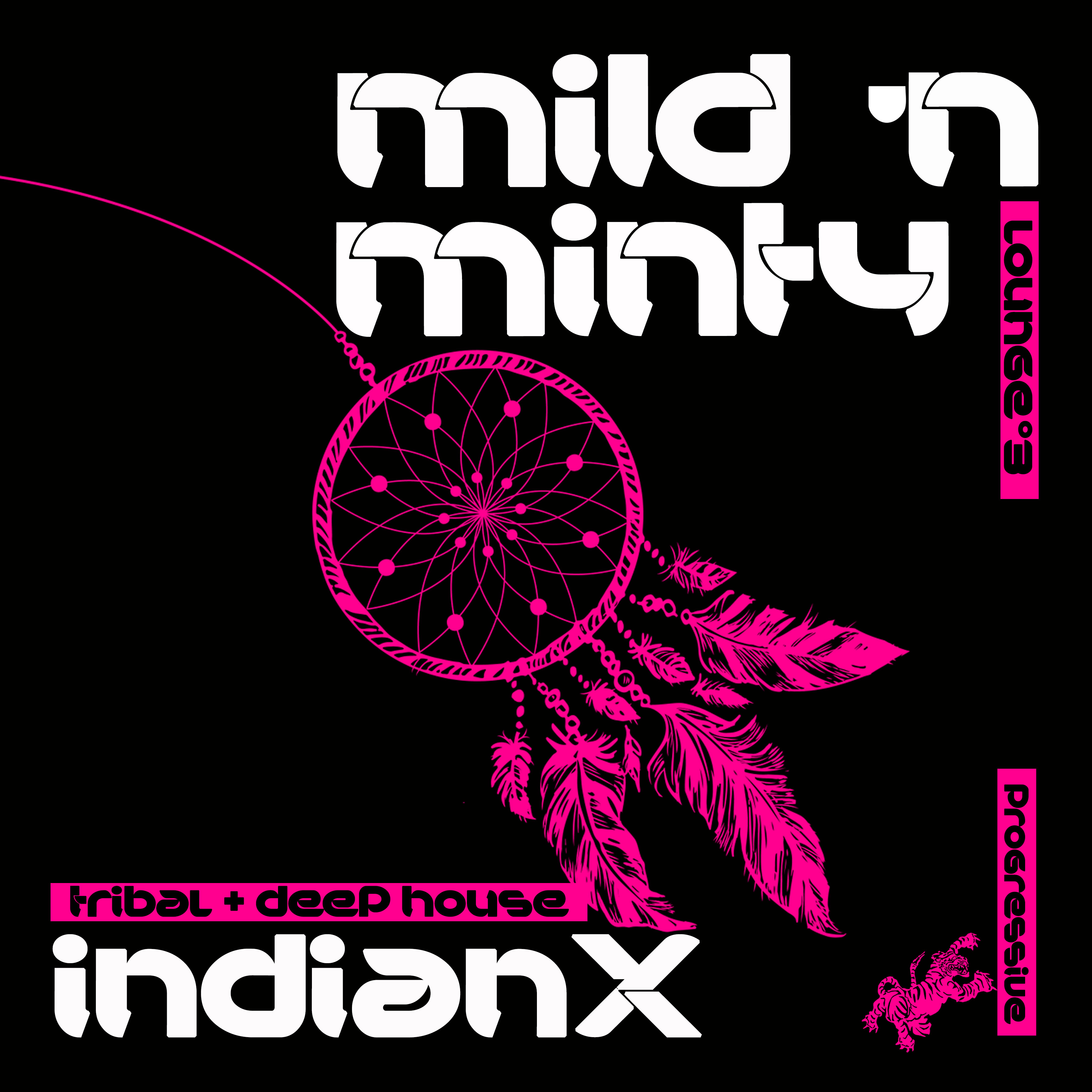 indianX - Mild 'N Minty - Lou'Nge 3 (from August 29th)