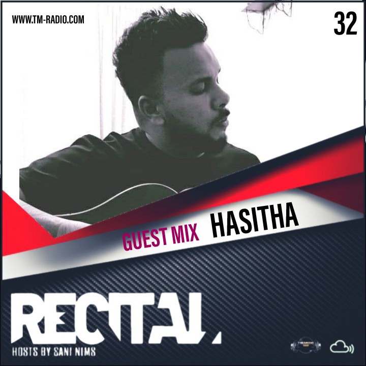 RECITAL RADIO EP 32 GUEST MIX BY HASITHA ON TM RADIO HOSTS BY SANI NIMS (from September 20th, 2020)