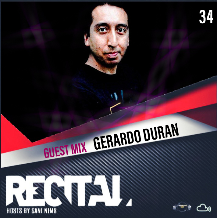 RECITAL EP 34 GUEST MIX BY GERARDO DURAN ON TM RADIO HOSTS BY SANI NIMS (from November 1st, 2020)