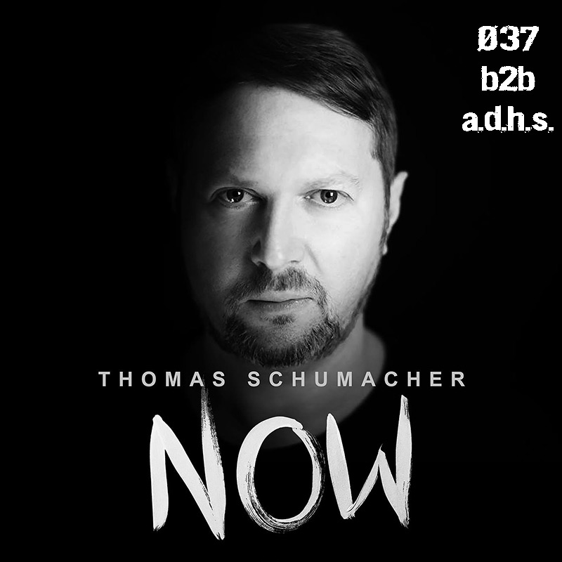 Episode 037, B2B with A.D.H.S. (from March 21st, 2018)